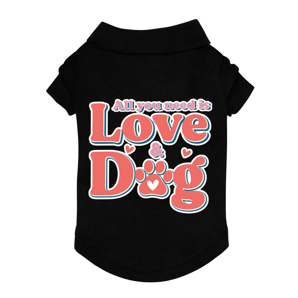 All You Need Is Love and Dog Dog Polo Shirt - Quote Dog T-Shirt - Themed Dog Clothing