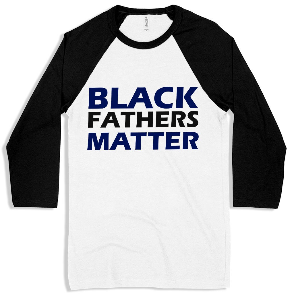 Black Fathers Matter Baseball T-Shirt - Black Father's Day T-Shirts