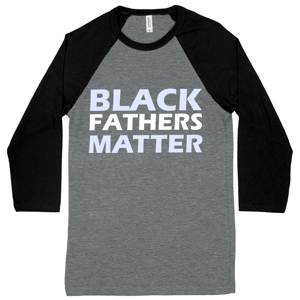 Black Fathers Matter Baseball T-Shirt - Black Father's Day T-Shirts