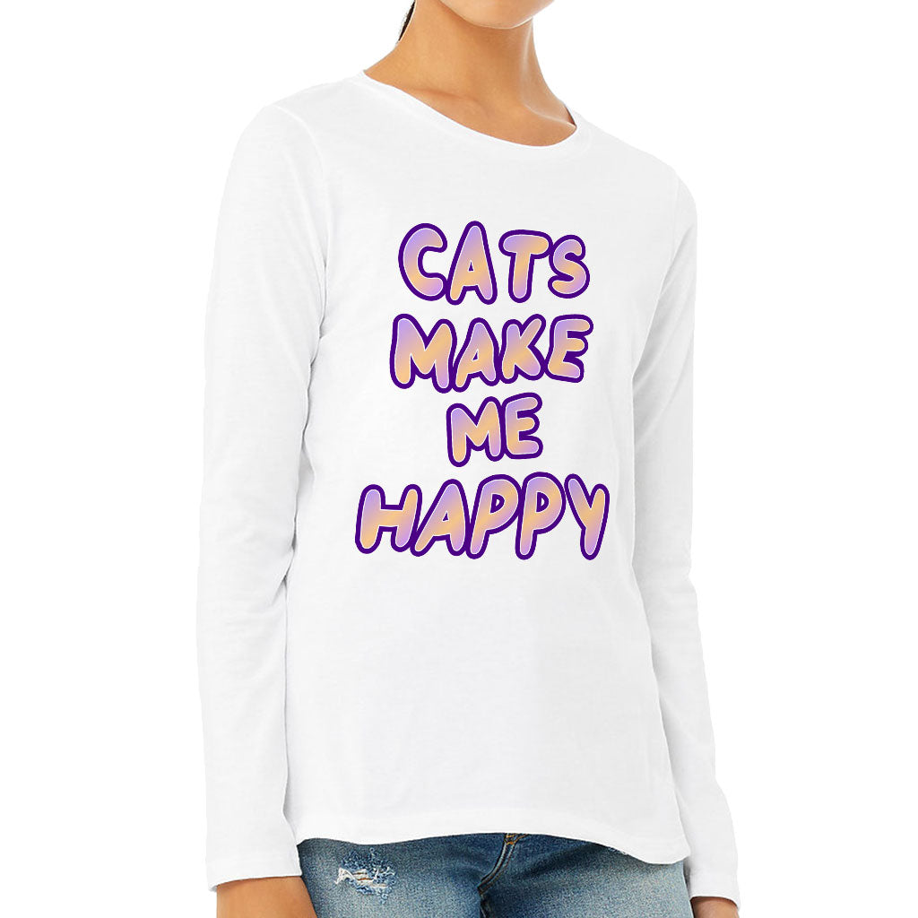 Cats Make Me Happy Women's Long Sleeve T-Shirt - Cute Long Sleeve Tee - Best Design T-Shirt