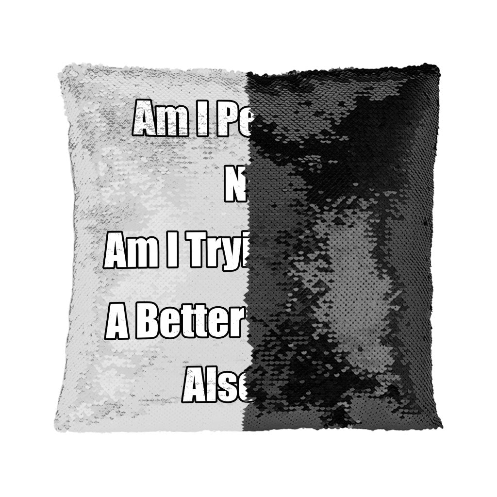 Am I Perfect No Sequin Pillow Case - Funny Pillow Case - Best Design Pillowcase