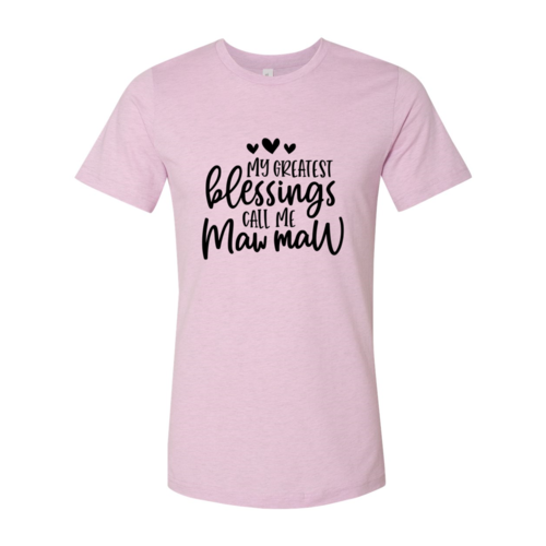 DT0123 My Greatest Blessing Call Me Maww Maww Shirt