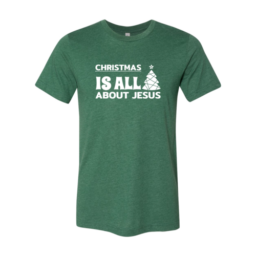 Christmas Is All About Jesus Shirt