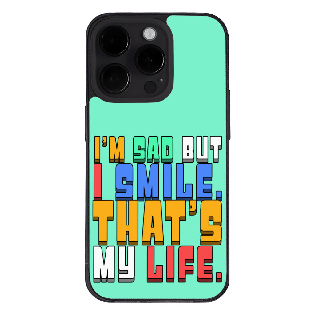 I'm Sad but I Smile iPhone 14 Pro Max Case - Colorful Phone Case for iPhone 14 Pro Max - Themed iPhone 14 Pro Max Case