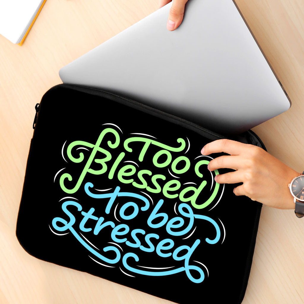 Too Blessed to Be Stressed MacBook Pro 16" Two-Sided Sleeve - Funny Laptop Sleeve - Creative MacBook Sleeve