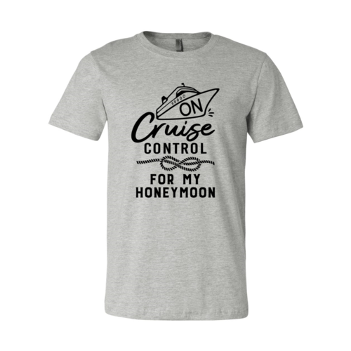 "On Cruise Control for my honeymoon" T-Shirt, DT0954