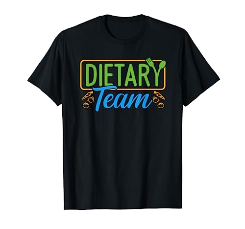 Dietary Team Registered Dietitian Dietary Aide RD Dietician T-Shirt