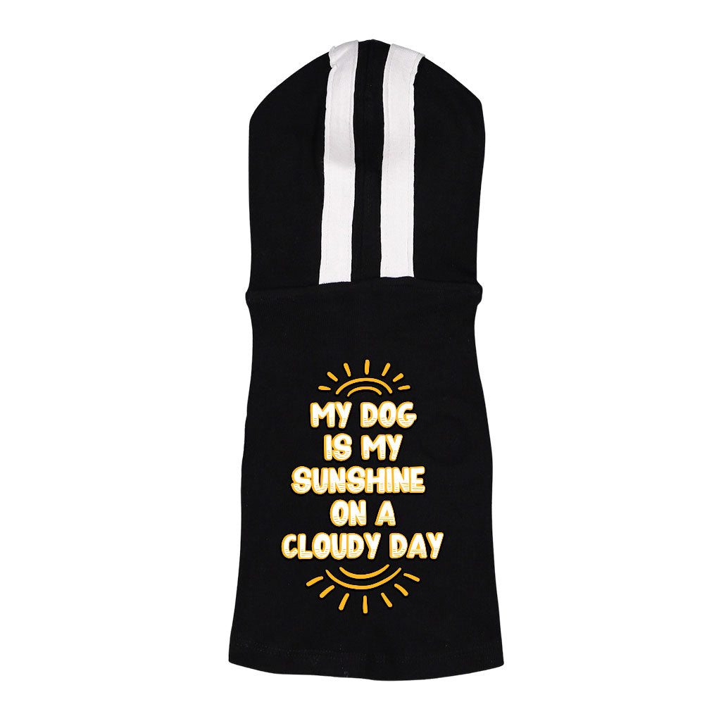 My Dog Is My Sunshine Dog Shirt with Hoodie - Phrase Dog Hoodie - Cute Dog Clothing