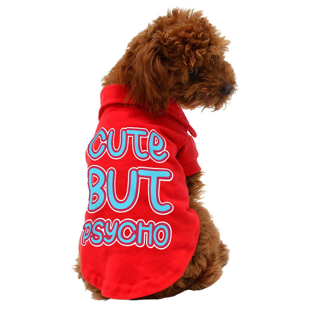 Cute but Psycho Dog Polo Shirt - Beautiful Dog T-Shirt - Phrase Dog Clothing