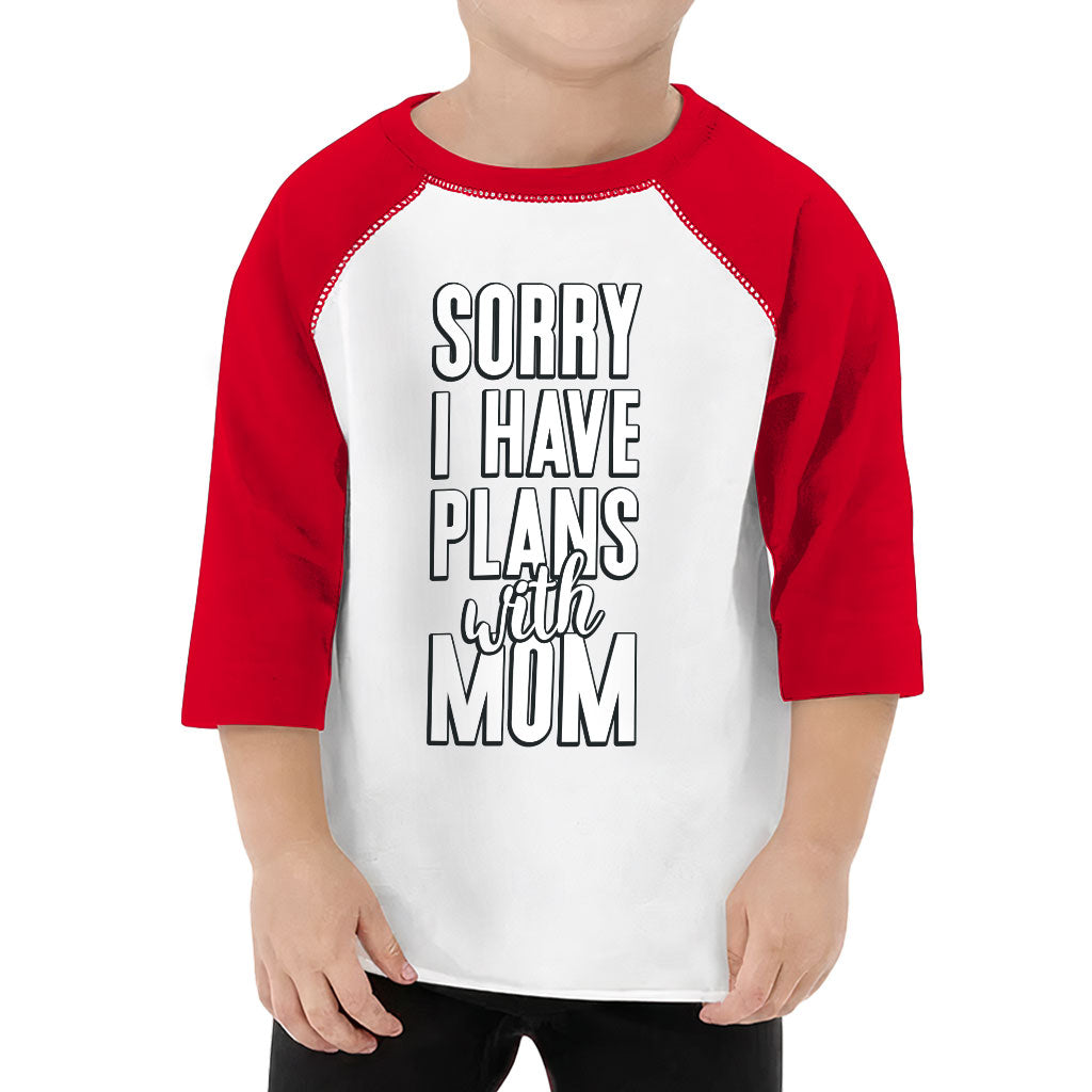 Sorry I Have Plans With Mom Toddler Baseball T-Shirt - Cute 3/4 Sleeve T-Shirt - Themed Kids' Baseball Tee