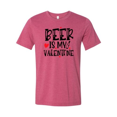 VAL0135 Beer Is My Valentine Shirt