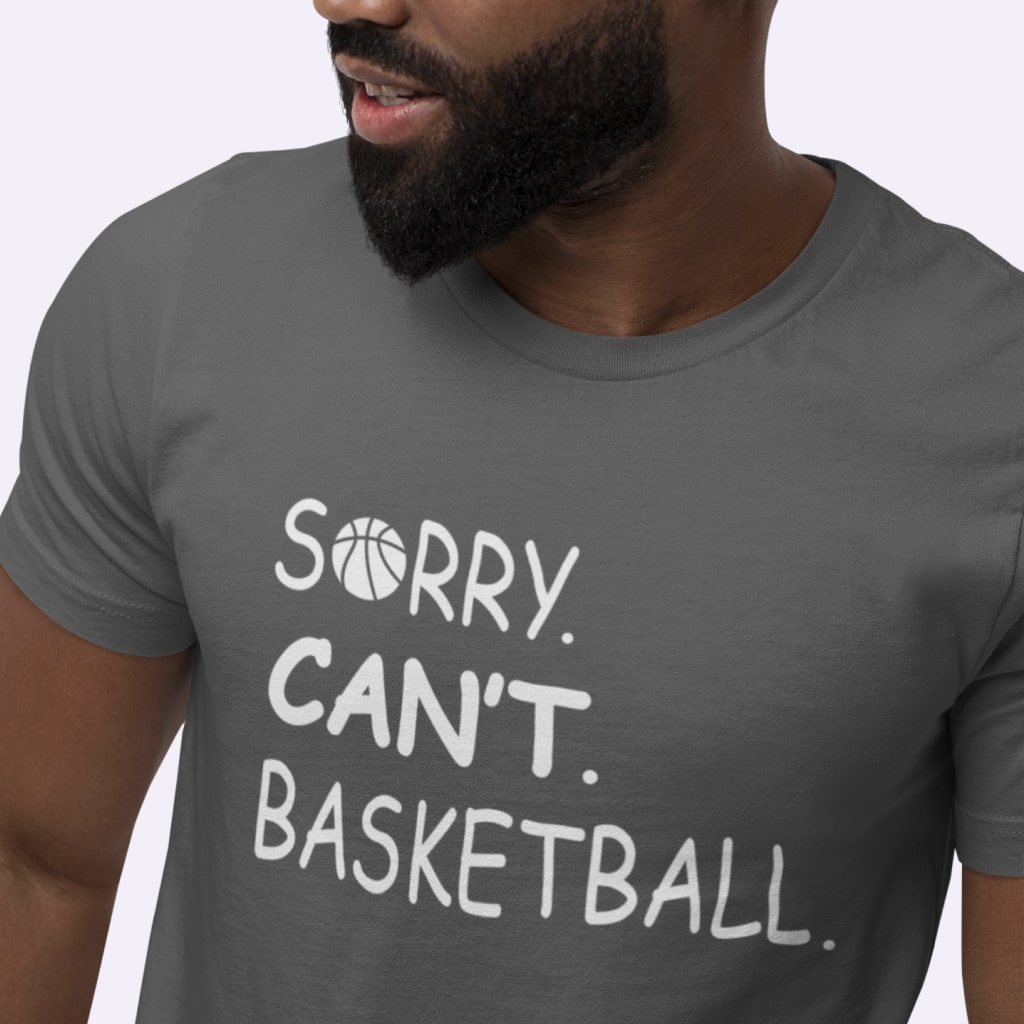 Sorry Can't Basketball Unisex Jersey T-Shirt Made in USA