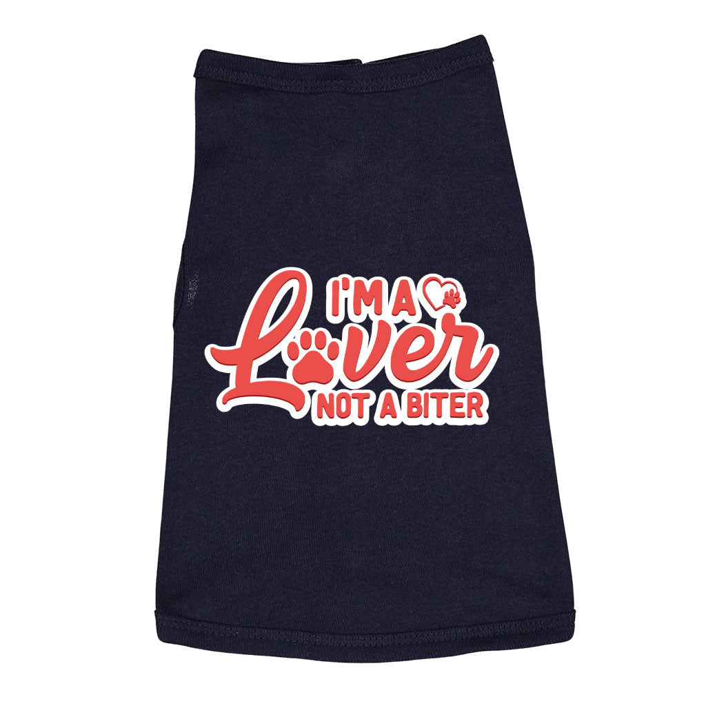 I'm a Lover Not a Biter Dog Sleeveless Shirt - Funny Dog Shirt - Phrase Dog Clothing