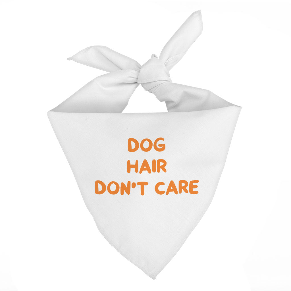 Dog Hair Don't Care Pet Bandana - Funny Design Dog Bandana - Cool Design Pet Scarf