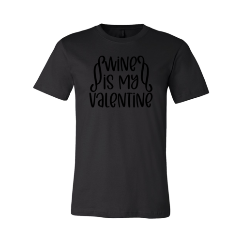 Wine Is My Valentine Shirt