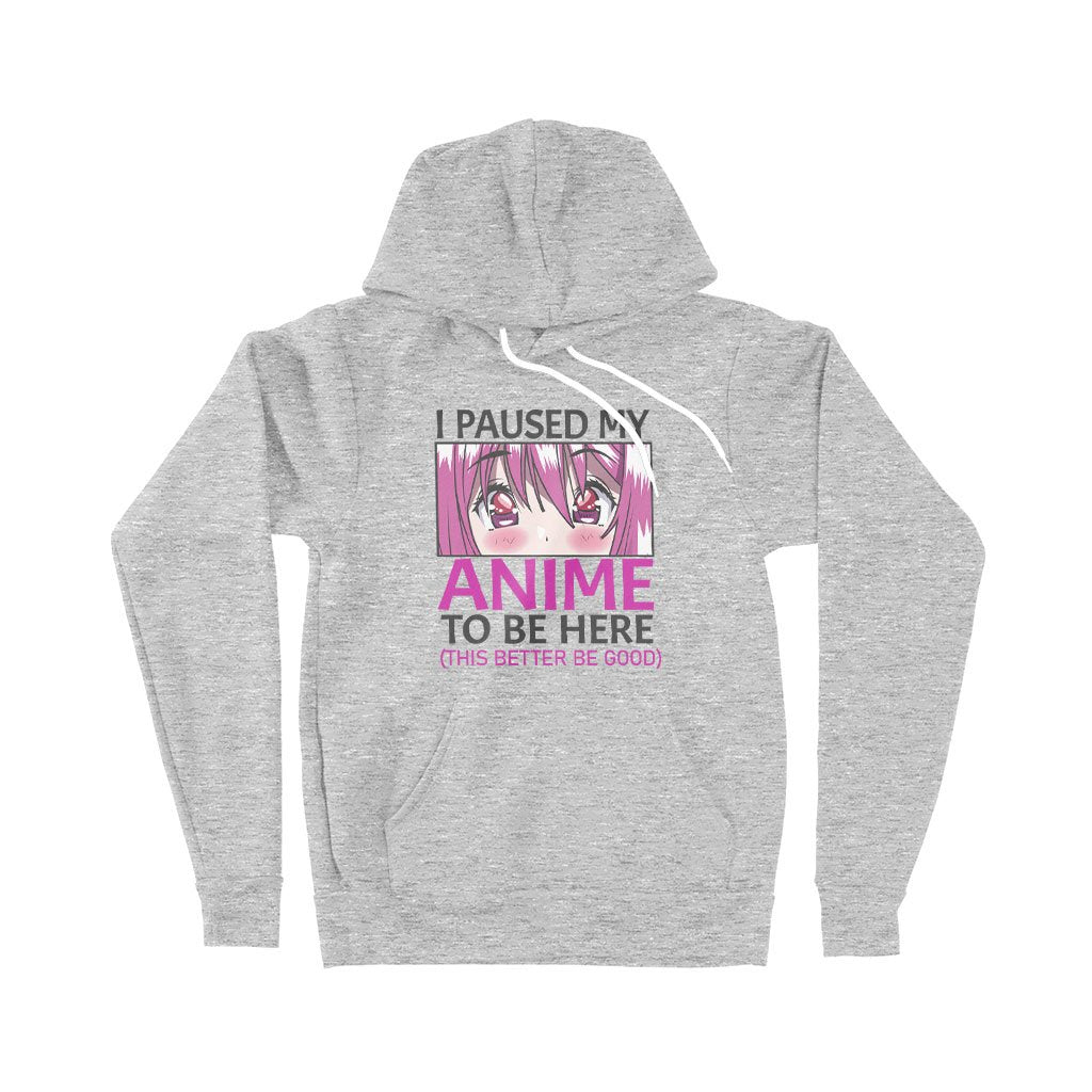 I Paused My Anime To Be Here Hoodie - Fleece Cool Anime Hoodie - Anime Fashion