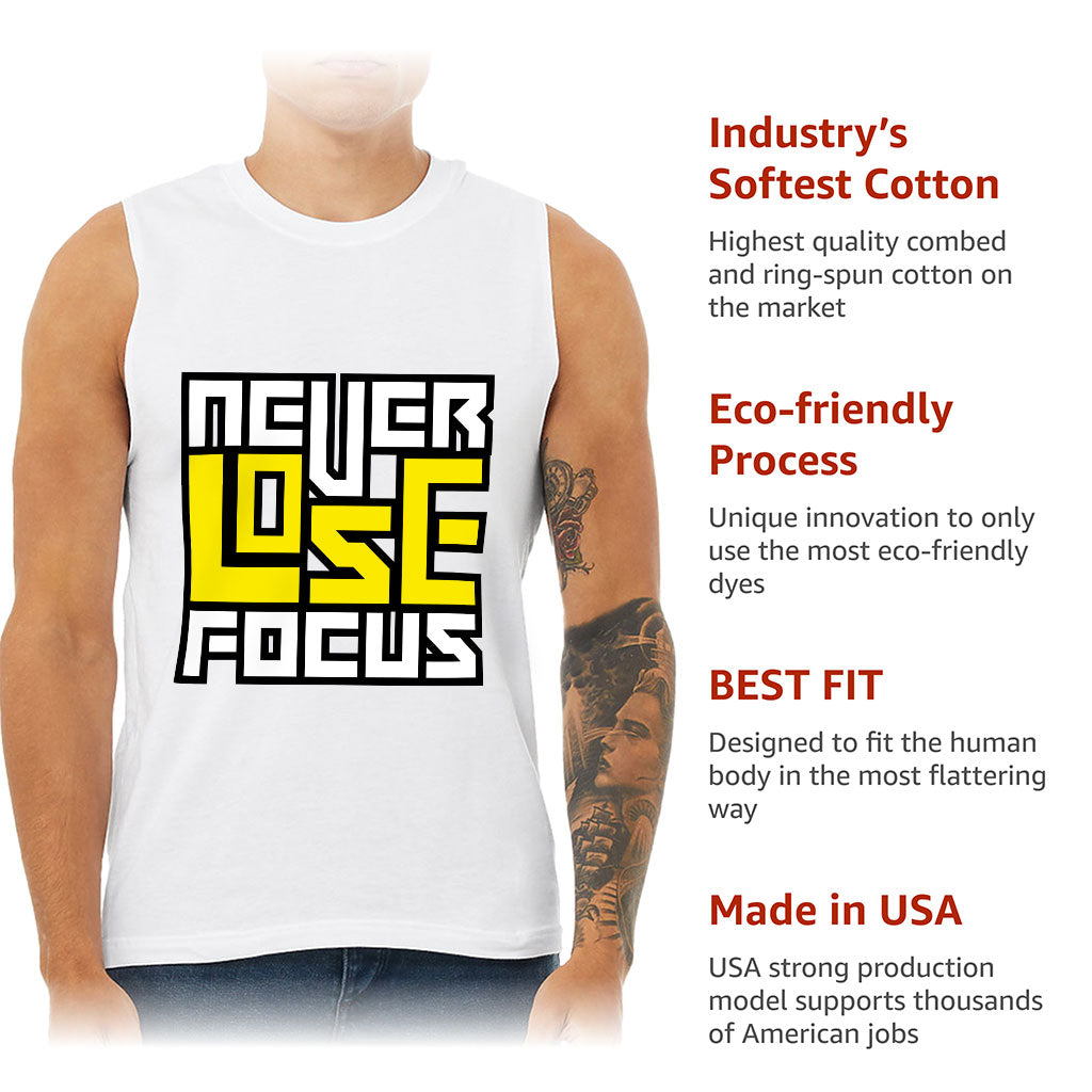 Never Lose Focus Men's Muscle Tank - Inspirational Men's Sleeveless T-Shirt - Printed Tank