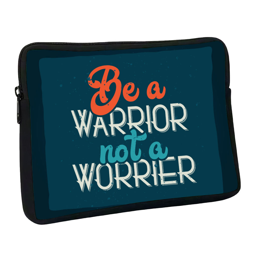 Be a Warrior Not a Worrier MacBook Pro 16" Sleeve - Funny Laptop Sleeve - Printed MacBook Sleeve