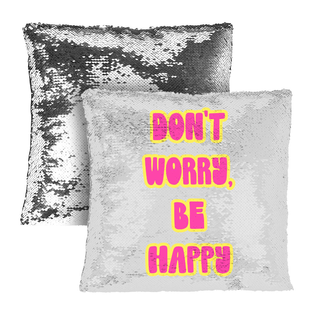 Don't Worry Be Happy Sequin Pillow Case - Cute Pillow Case - Trendy Pillowcase