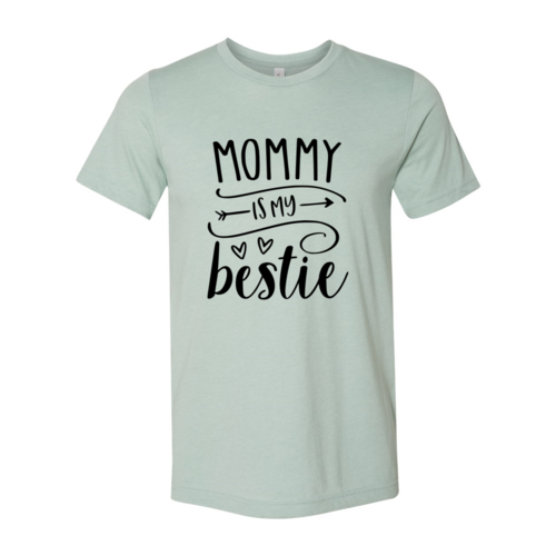 DT0219 Mommy Is My Bestie Shirt