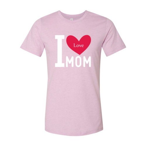 I Love My Mom Shirt