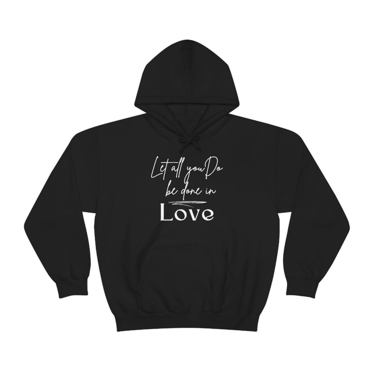 Uniquely You Graphic Hoodie, Let All You Do Be Done In Love Print