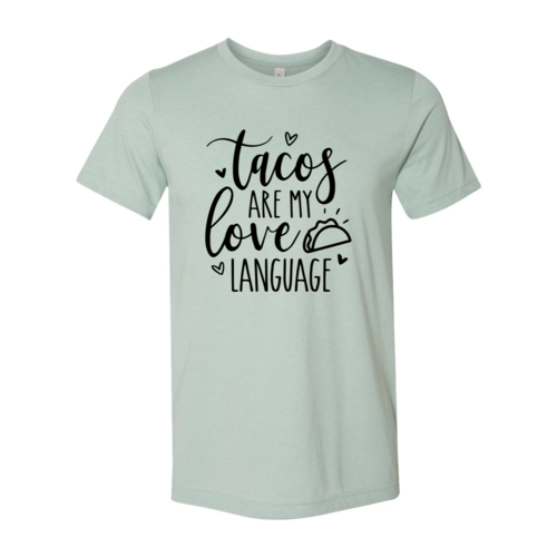 Tacos Are My Love Language Shirt