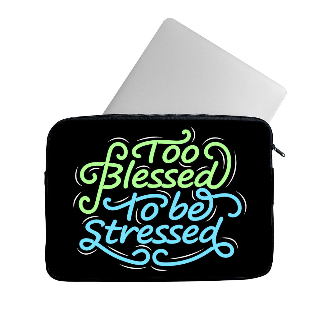 Too Blessed to Be Stressed MacBook Pro 14" Sleeve - Funny Laptop Sleeve - Creative MacBook Sleeve