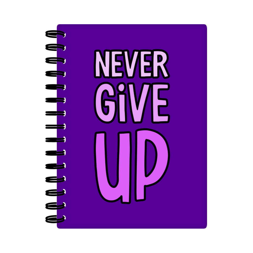 Never Give Up Spiral Notebook - Inspirational Notebook - Graphic Notebook