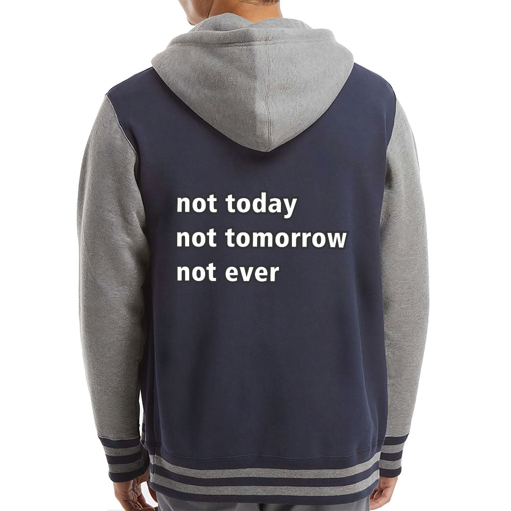 Not Today Varsity Hoodie - Funny Zip Hoodie - Sarcastic Hooded Sweatshirt