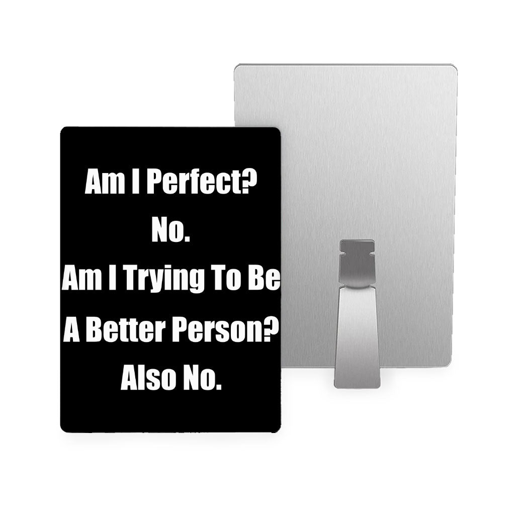 Am I Perfect No Metal Photo Prints - Funny Decor Pictures - Best Design Decor Pictures