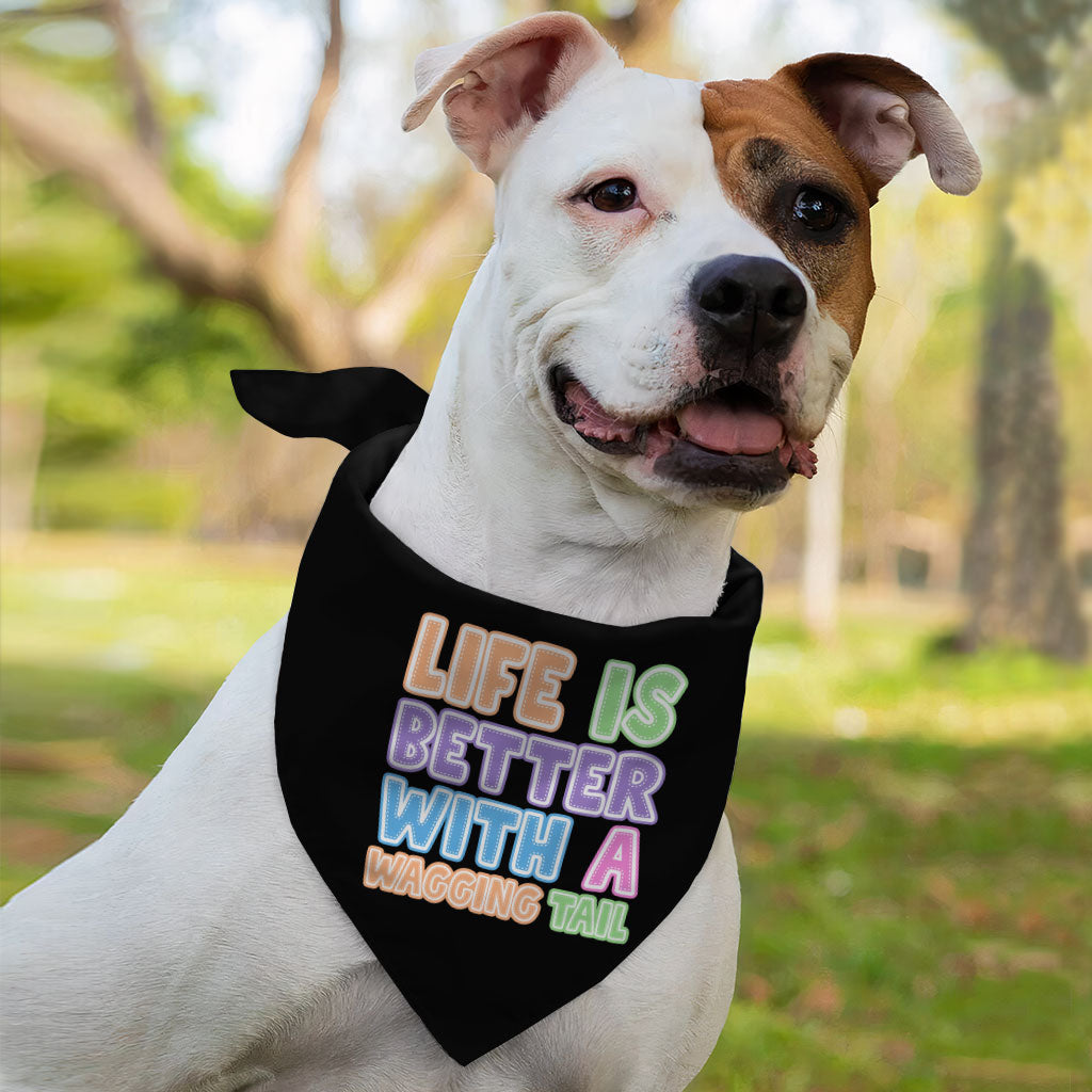 Life Is Better With a Wagging Tail Pet Bandana - Print Dog Bandana - Art Pet Scarf