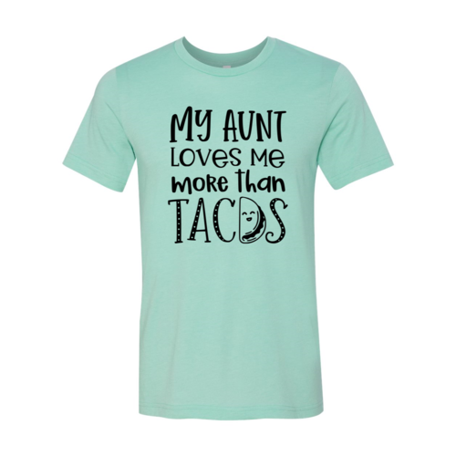 DT0977 My Aunt Loves me more than tacos