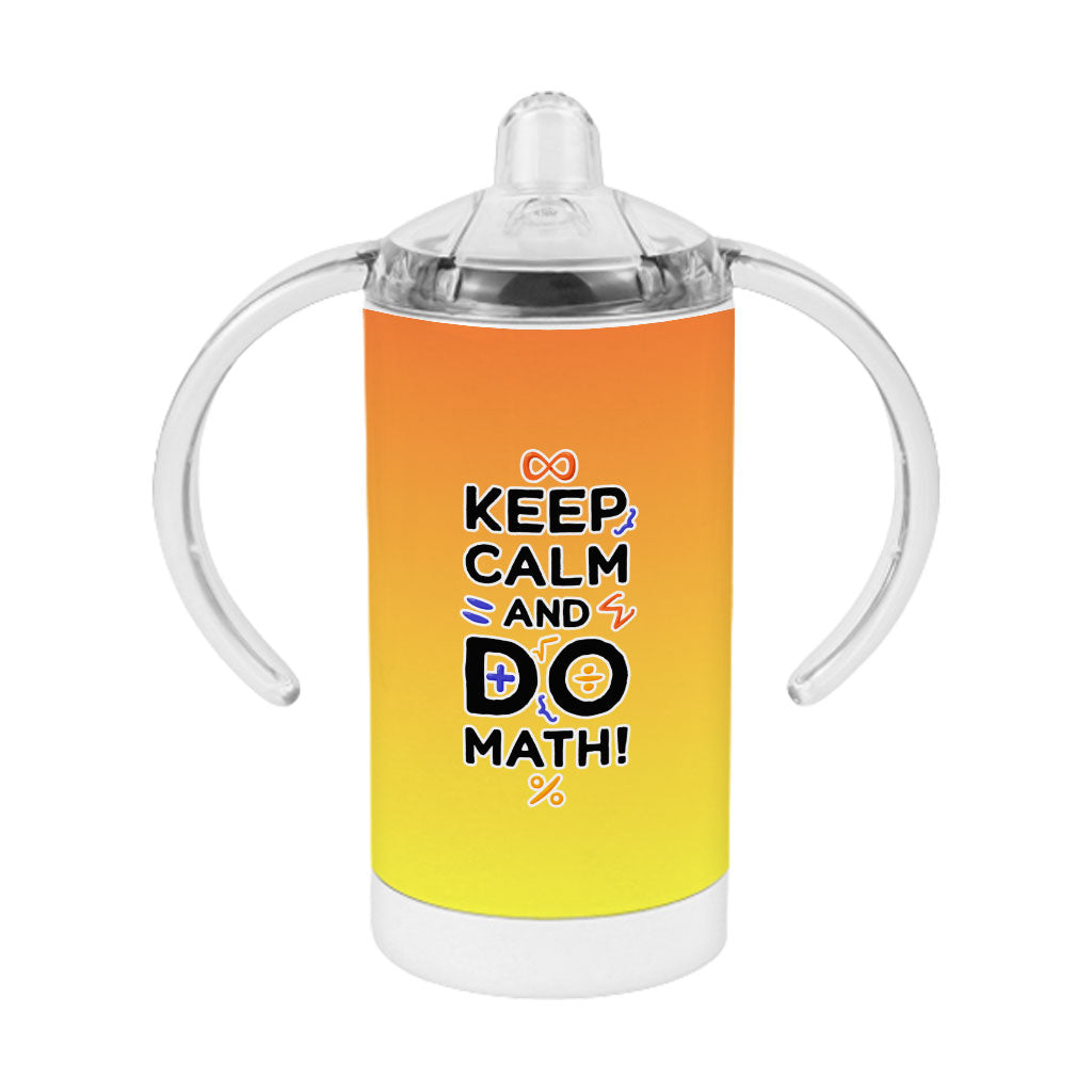 Funny Keep Calm Sippy Cup - Math Themed Baby Sippy Cup - Trendy Sippy Cup