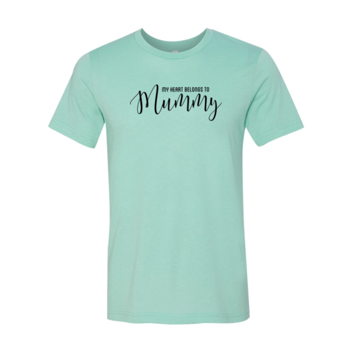 My Heart Belongs To Mummy Shirt