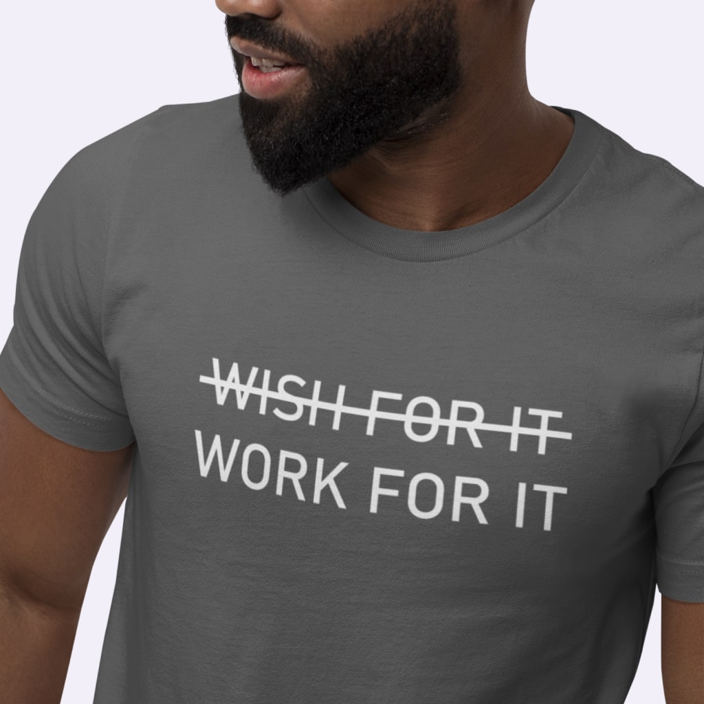 Work For It Unisex Jersey T-Shirt Made in USA