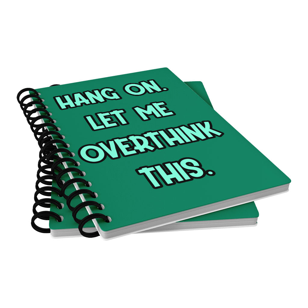 Funny Quote Spiral Notebook - Cool Notebook - Best Print Notebook