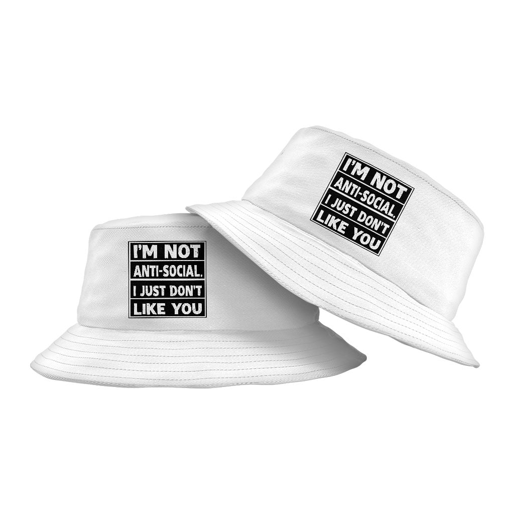 I Don't Like You Bucket Hat - Sarcastic Hat - Printed Bucket Hat