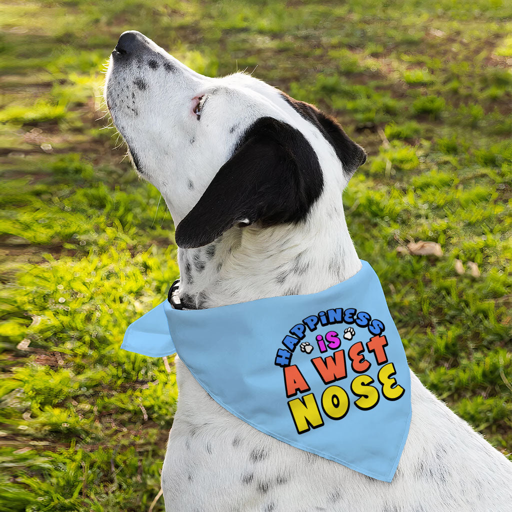 Happiness Is a Wet Nose Pet Bandana - Colorful Dog Bandana - Quote Pet Scarf