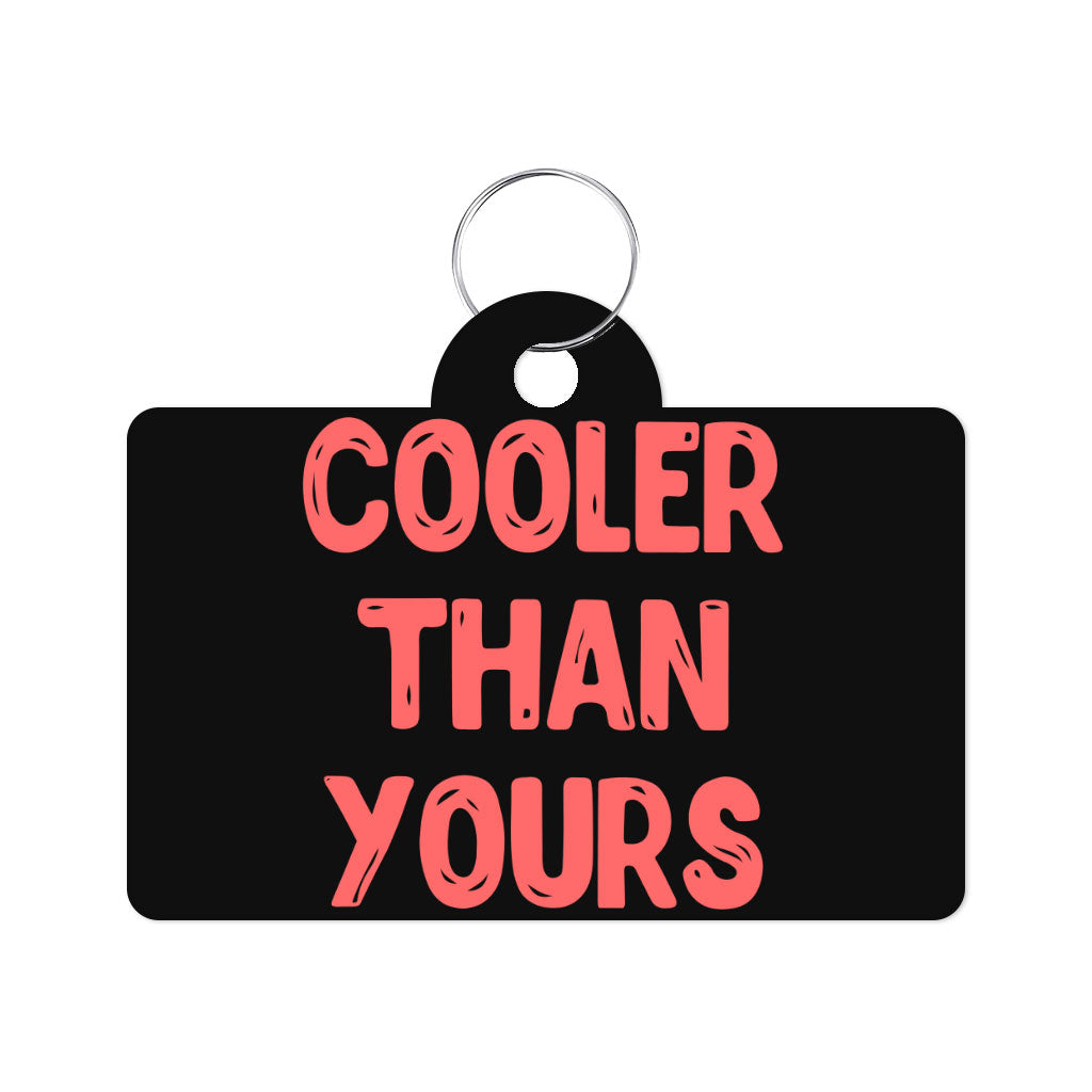 Cool Design Pet ID Tag - Sarcastic Pet Tag - Quote Pet ID Tag