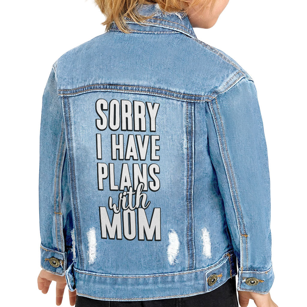 Sorry I Have Plans With Mom Toddler Denim Jacket - Cute Jean Jacket - Themed Denim Jacket for Kids