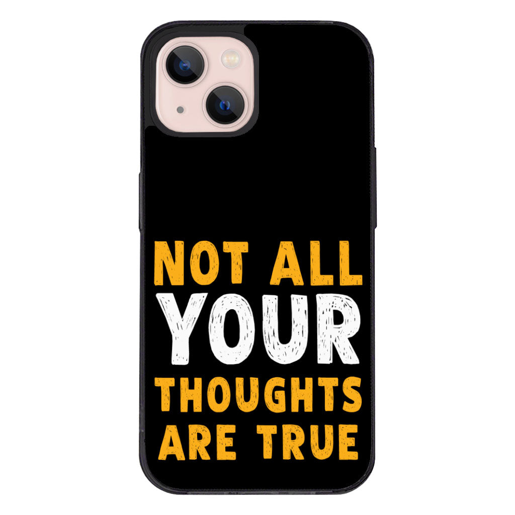 Not All Your Thoughts iPhone 13 Mini Case - Quote Phone Case for iPhone 13 Mini - Printed iPhone 13 Mini Case