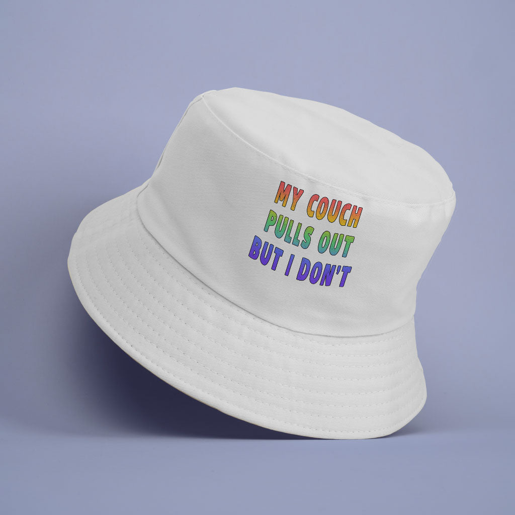 My Couch Pulls Out but I Don't Bucket Hat - Best Funny Hat - Cool Design Bucket Hat