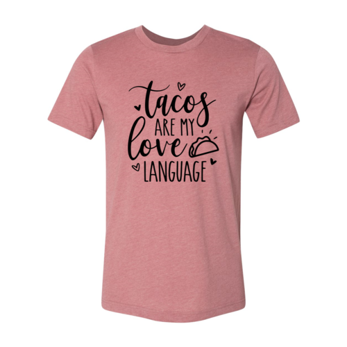 Tacos Are My Love Language Shirt