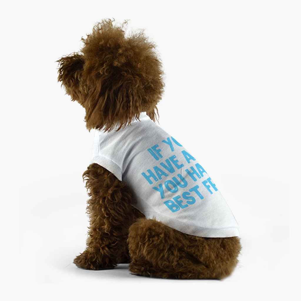 Cute Design Dog T-Shirt - Quote Dog Shirt - Best Print Dog Clothing