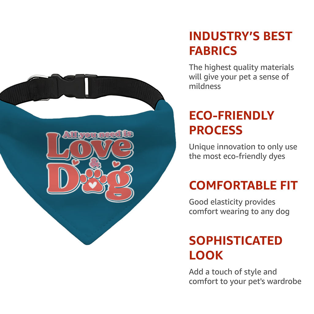 All You Need Is Love and Dog Pet Bandana Collar - Quote Scarf Collar - Themed Dog Bandana