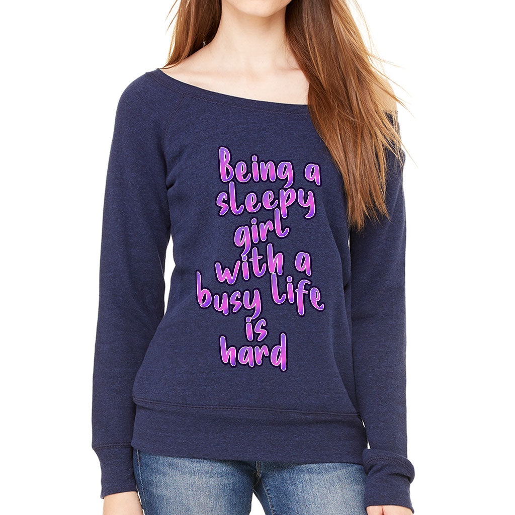 Being a Sleepy Girl Wide Neck Sweatshirt - Cool Design Women's Sweatshirt - Best Print Sweatshirt