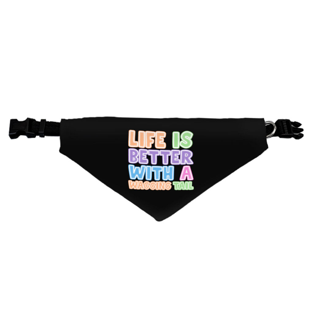 Life Is Better With a Wagging Tail Pet Bandana Collar - Print Scarf Collar - Art Dog Bandana