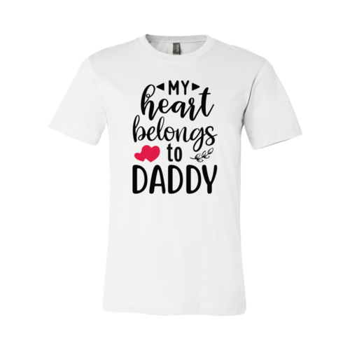 My Heart Belongs To Daddy Shirt