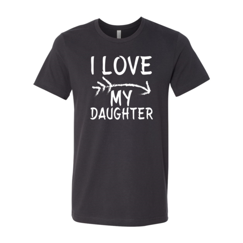 I Love My Daughter Shirt